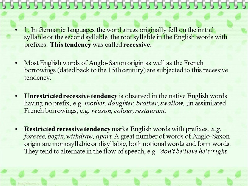 1. In Germanic languages the word stress originally fell on the initial syllable or